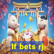 lf bets rj